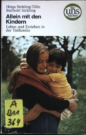 Bild des Verkufers fr Allein mit den Kindern: Leben und Erziehen in der Teilfamilie. (Nr. 15) Fr-uns-Bcher zum Verkauf von books4less (Versandantiquariat Petra Gros GmbH & Co. KG)