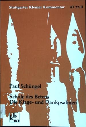 Seller image for Schule des Betens : Die Klage- und Dankpsalmen Stuttgarter kleiner Kommentar; AT 22/2 for sale by books4less (Versandantiquariat Petra Gros GmbH & Co. KG)
