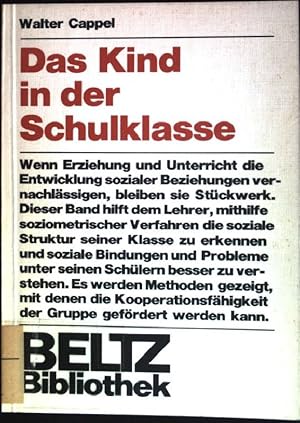 Bild des Verkufers fr Das Kind in der Schulklasse: Grundlagen und Methoden soziometrischer Untersuchungen. (Nr. 8) Beltz-Bibliothek zum Verkauf von books4less (Versandantiquariat Petra Gros GmbH & Co. KG)