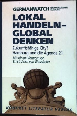 Bild des Verkäufers für Lokal handeln - global denken: Zukunftsfähige City? Hamburg und die Agenda 21 zum Verkauf von books4less (Versandantiquariat Petra Gros GmbH & Co. KG)