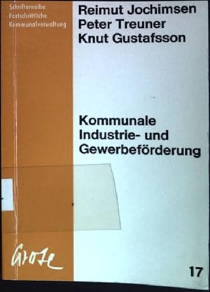 Seller image for Kommunale Industrie- und Gewerbefrderung Schriftenreihe Fortschrittliche Kommunalverwaltung; 17 for sale by books4less (Versandantiquariat Petra Gros GmbH & Co. KG)