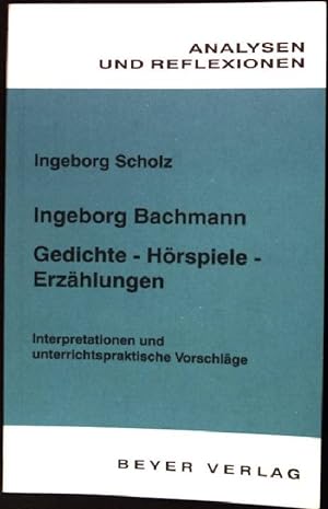 Image du vendeur pour Ingeborg Bachmann - Gedichte, Hrspiele, Erzhlungen (Nr. 76) Analysen und Reflexionen mis en vente par books4less (Versandantiquariat Petra Gros GmbH & Co. KG)
