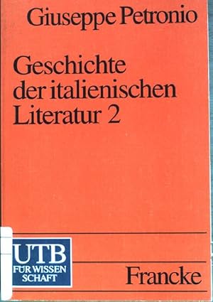 Seller image for Geschichte der italienischen Literatur; Bd. 2: Vom Barock bis zur Romantik. (Nr. 1699) UTB for sale by books4less (Versandantiquariat Petra Gros GmbH & Co. KG)