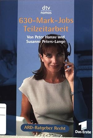 Bild des Verkufers fr 630-Mark-Jobs - Teilzeitarbeit : Das Buch zur Fernsehserie ARD-Ratgeber Recht (Nr. 58016) Nomos; ARD-Ratgeber Recht zum Verkauf von books4less (Versandantiquariat Petra Gros GmbH & Co. KG)