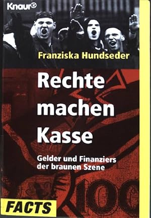 Bild des Verkufers fr Rechte machen Kasse : Gelder und Finanziers der braunen Szene. (Nr. 80047) Knaur Facts zum Verkauf von books4less (Versandantiquariat Petra Gros GmbH & Co. KG)