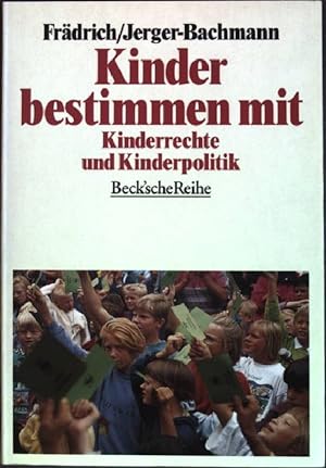 Kinder bestimmen mit : Kinderrechte und Kinderpolitik. (Nr. 1140) Beck'sche Reihe