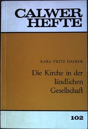 Immagine del venditore per Die Kirche in der lndlichen Gesellschaft (Nr. 102) Calwer Hefte venduto da books4less (Versandantiquariat Petra Gros GmbH & Co. KG)