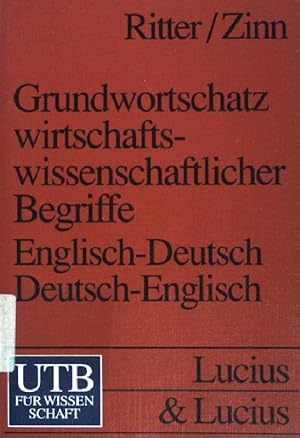 Seller image for Grundwortschatz wirtschaftswissenschaftlicher Begriffe: Englisch-Deutsch, Deutsch-Englisch. UTB (Nr. 644), 6. Auflage, for sale by books4less (Versandantiquariat Petra Gros GmbH & Co. KG)