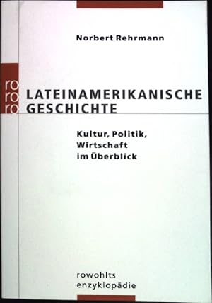 Bild des Verkufers fr Lateinamerikanische Geschichte : Kultur, Politik, Wirtschaft im berblick. (Rororo ; 55676 ): Rowohlts Enzyklopdie zum Verkauf von books4less (Versandantiquariat Petra Gros GmbH & Co. KG)