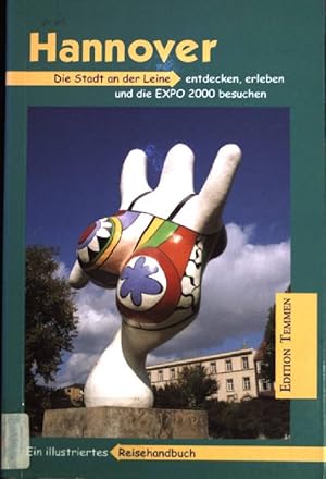 Immagine del venditore per Hannover : ein illustriertes Reisehandbuch ; [die Stadt an der Leine entdecken, erleben und die EXPO 2000 besuchen]. venduto da books4less (Versandantiquariat Petra Gros GmbH & Co. KG)