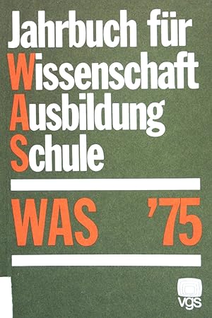 Image du vendeur pour WAS ' 75. Jahrbuch fr Wissenschaft, Ausbildung, Schule. mis en vente par books4less (Versandantiquariat Petra Gros GmbH & Co. KG)
