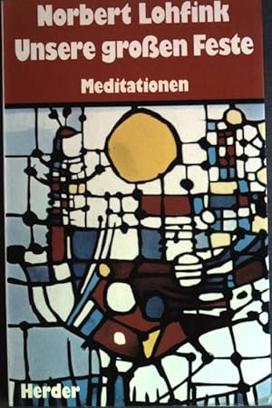 Bild des Verkufers fr Unsere grossen Feste : Meditationen. zum Verkauf von books4less (Versandantiquariat Petra Gros GmbH & Co. KG)