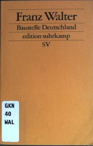 Baustelle Deutschland : Politik ohne Lagerbindung. (Nr. 2555) Edition Suhrkamp