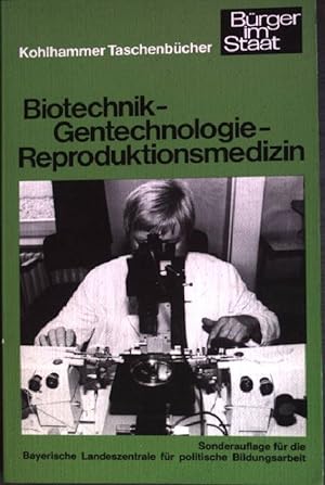 Biotechnik - Gentechnologie - Reproduktionsmedizin. (Nr. 1082) Kohlhammer-Taschenbücher : Bürger ...