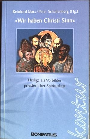 Bild des Verkufers fr Wir haben Christi Sinn": Heilige als Vorbilder priesterlicher Spiritualitt. (Nr. 1904) Bonifatius Kontur zum Verkauf von books4less (Versandantiquariat Petra Gros GmbH & Co. KG)