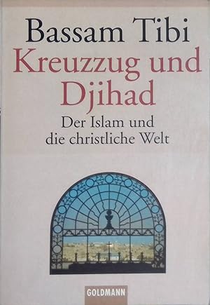 Kreuzzug und Djihad. Der Islam und die christliche Welt. (Nr. 15195)