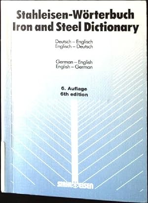 Bild des Verkufers fr Stahleisen-Wrterbuch: Iron and Steel Dictionary; Deutsch-Englisch, Englisch-Deutsch. zum Verkauf von books4less (Versandantiquariat Petra Gros GmbH & Co. KG)