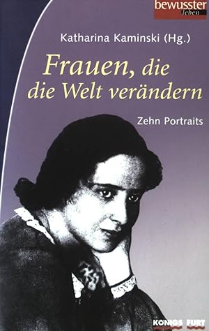 Bild des Verkufers fr Frauen, die die Welt verndern : zehn Portraits. Bewusster leben. zum Verkauf von books4less (Versandantiquariat Petra Gros GmbH & Co. KG)