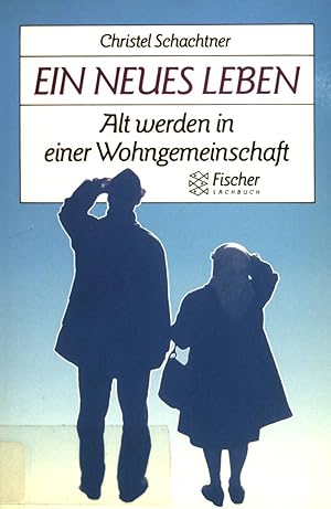 Bild des Verkufers fr Ein neues Leben : alt werden in einer Wohngemeinschaft. (Nr.4614) zum Verkauf von books4less (Versandantiquariat Petra Gros GmbH & Co. KG)