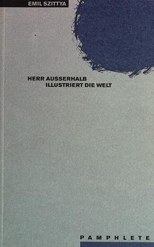 Bild des Verkufers fr Herr Auerhalb illustriert die Welt : mit Erstdrucken aus dem Nachlass. Pamphlete ; (Nr. 28) zum Verkauf von books4less (Versandantiquariat Petra Gros GmbH & Co. KG)