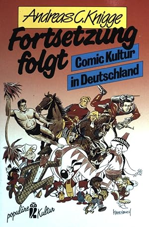 Bild des Verkufers fr Fortsetzung folgt: Comic Kultur in Deutschland. zum Verkauf von books4less (Versandantiquariat Petra Gros GmbH & Co. KG)