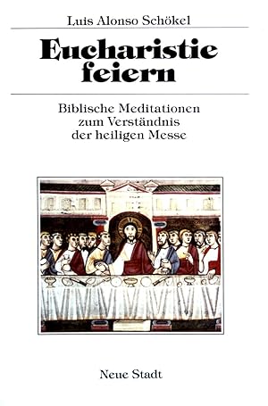 Imagen del vendedor de Eucharistie feiern. Biblische Meditationen zum Verstndnis der heiligen Messe. a la venta por books4less (Versandantiquariat Petra Gros GmbH & Co. KG)
