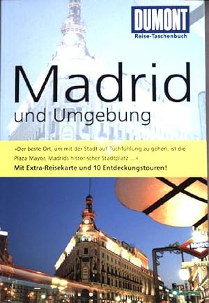 Seller image for Madrid und Umgebung : [mit Extra-Reisekarte und 10 Entdeckungstouren!]. DuMont-Reise-Taschenbuch for sale by books4less (Versandantiquariat Petra Gros GmbH & Co. KG)