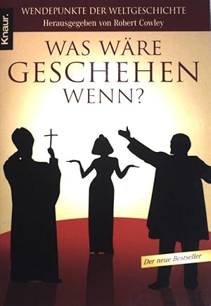 Bild des Verkufers fr Was wre geschehen, wenn? : Wendepunkte der Weltgeschichte. Knaur ; (Nr 77887) zum Verkauf von books4less (Versandantiquariat Petra Gros GmbH & Co. KG)