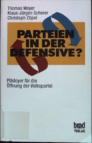 Seller image for Parteien in der Defensive?: Pldoyer fr die ffnung der Volkspartei. for sale by books4less (Versandantiquariat Petra Gros GmbH & Co. KG)