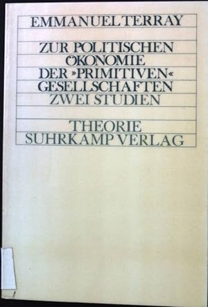 Seller image for Zur politischen konomie der "primitiven" Gesellschaften: Zwei Studien. Theorie. for sale by books4less (Versandantiquariat Petra Gros GmbH & Co. KG)