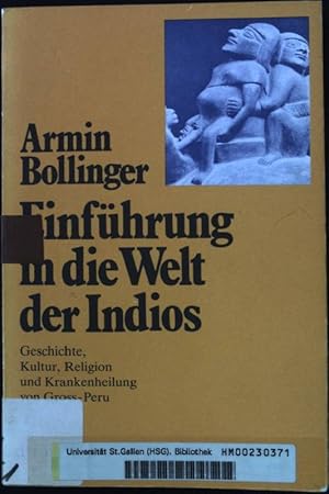 Bild des Verkufers fr Einfhrung in die Welt der Indios : Geschichte, Kultur, Religion u. Krankenheilung von Gross-Peru. Die Reihe Im Waldgut ; 1 zum Verkauf von books4less (Versandantiquariat Petra Gros GmbH & Co. KG)