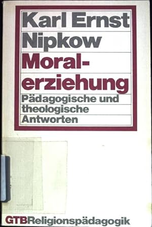 Seller image for Moralerziehung : pdagogische und theologische Antworten. Gtersloher Taschenbcher (GTB Nr. 755) for sale by books4less (Versandantiquariat Petra Gros GmbH & Co. KG)