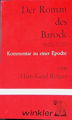 Bild des Verkufers fr Der Roman des Barock : 1600 - 1700; Kommentar zu e. Epoche. zum Verkauf von books4less (Versandantiquariat Petra Gros GmbH & Co. KG)