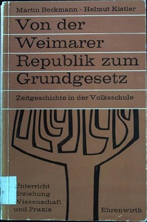 Seller image for Von der Weimarer Republik zum Grundgesetz: Zur Zeitgeschichte in der Volksschule. Unterricht, Erziehung, Wissenschaft und Praxis - Band 2. for sale by books4less (Versandantiquariat Petra Gros GmbH & Co. KG)