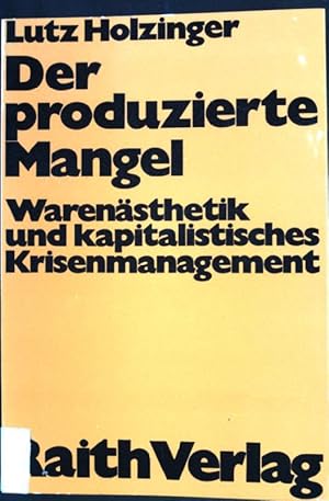 Seller image for Der produzierte Mangel : Warensthetik u. kapitalist. Krisenmanagement. Reihe politische Analysen for sale by books4less (Versandantiquariat Petra Gros GmbH & Co. KG)