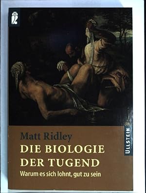 Bild des Verkufers fr Die Biologie der Tugend : warum es sich lohnt, gut zu sein. (Ullstein ; 35832) zum Verkauf von books4less (Versandantiquariat Petra Gros GmbH & Co. KG)