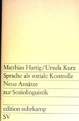Bild des Verkufers fr Sprache als soziale Kontrolle: Neue Anstze zur Soziolinguistik. edition suhrkamp (Band 453) zum Verkauf von books4less (Versandantiquariat Petra Gros GmbH & Co. KG)
