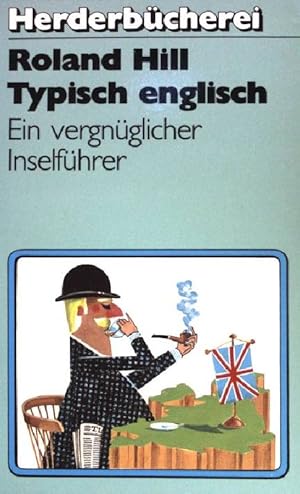 Seller image for Typisch Englisch: Ein vergnglicher Inselfhrer. (NR: 1055) for sale by books4less (Versandantiquariat Petra Gros GmbH & Co. KG)