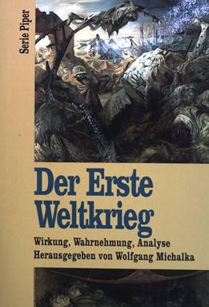 Bild des Verkufers fr Der Erste Weltkrieg : Wirkung, Wahrnehmung, Analyse. Piper ; (Bd. 1927) zum Verkauf von books4less (Versandantiquariat Petra Gros GmbH & Co. KG)
