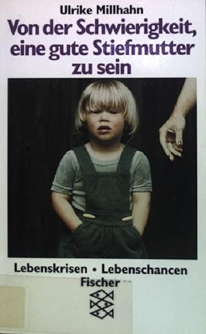 Bild des Verkufers fr Von der Schwierigkeit, eine gute Stiefmutter zu sein. (Nr 11141) : Lebenskrisen, Lebenschancen zum Verkauf von books4less (Versandantiquariat Petra Gros GmbH & Co. KG)