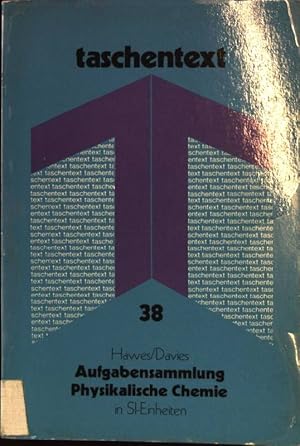 Aufgabensammlung Physikalische Chemie: in SI-Einheiten. Taschentext - (Nr. 38)