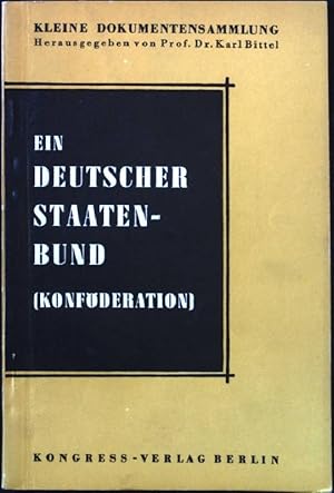 Imagen del vendedor de Ein deutscher Staatenbund (Konfderation). Kleine Dokumentensammlung. a la venta por books4less (Versandantiquariat Petra Gros GmbH & Co. KG)