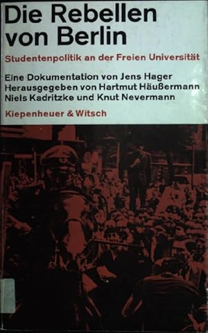 Image du vendeur pour Die Rebellen von Berlin: Studentenpolitik an der Freien Universitt. mis en vente par books4less (Versandantiquariat Petra Gros GmbH & Co. KG)