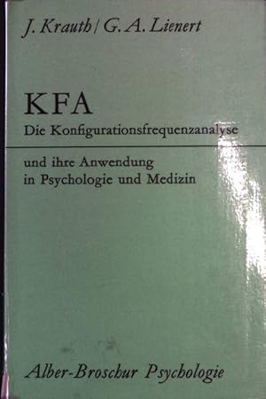 Bild des Verkufers fr Die Konfigurationsfrequenzanalyse (KFA) und ihre Anwendung in Psychologie und Medizin: Ein multivariates nichtparametrisches Verfahren zur Aufdeckung von Typen und Syndromen. Alber-Broschur Psychologie. zum Verkauf von books4less (Versandantiquariat Petra Gros GmbH & Co. KG)