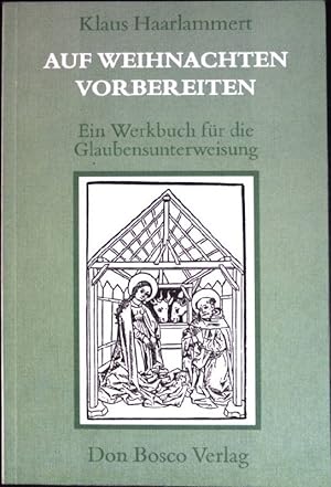 Seller image for Auf Weihnachten vorbereiten : e. Werkbuch fr d. Glaubensunterweisung. for sale by books4less (Versandantiquariat Petra Gros GmbH & Co. KG)