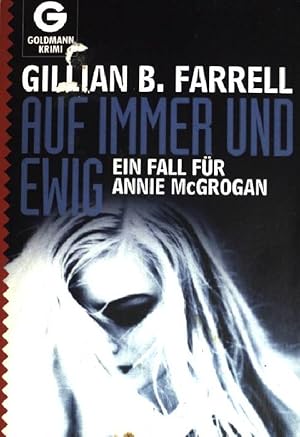 Bild des Verkufers fr Auf immer und ewig : ein Fall fr Annie McGrogan ; Kriminalroman. ( Goldmann ; 5855) : Krimi zum Verkauf von books4less (Versandantiquariat Petra Gros GmbH & Co. KG)