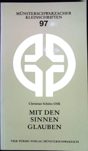 Immagine del venditore per Mit den Sinnen glauben. (Mnsterschwarzacher Kleinschriften ; Bd. 97) venduto da books4less (Versandantiquariat Petra Gros GmbH & Co. KG)