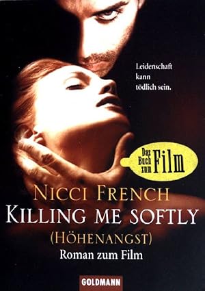 Imagen del vendedor de Killing me softly : (Hhenangst). Goldmann ; (Nr 45553) a la venta por books4less (Versandantiquariat Petra Gros GmbH & Co. KG)