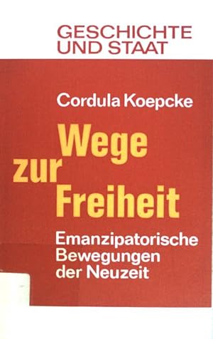 Bild des Verkufers fr Wege zur Freiheit : emanzipator. Bewegungen d. Neuzeit. Geschichte und Staat ; (Bd. 230) zum Verkauf von books4less (Versandantiquariat Petra Gros GmbH & Co. KG)