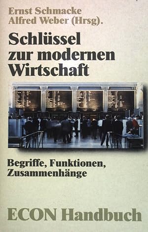 Seller image for Schlssel zur modernen Wirtschaft. Begriffe, Funktionen, Zusammenhnge. for sale by books4less (Versandantiquariat Petra Gros GmbH & Co. KG)